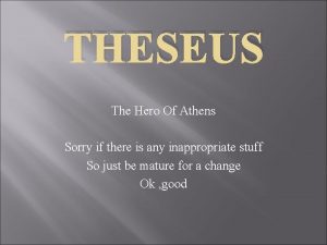 THESEUS The Hero Of Athens Sorry if there