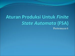 Aturan Produksi Untuk Finite State Automata FSA Pertemuan