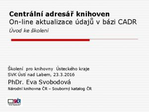 Centrln adres knihoven Online aktualizace daj v bzi