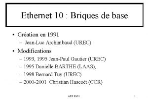 Ethernet 10 Briques de base Cration en 1991