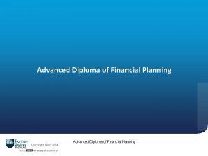 Advanced Diploma of Financial Planning Copyright TAFE 2014
