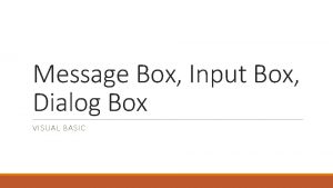 Message Box Input Box Dialog Box VISUAL BASIC