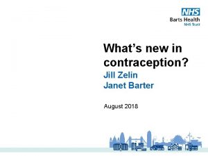 Whats new in contraception Jill Zelin Janet Barter