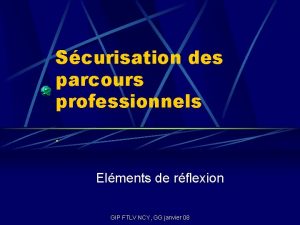 Scurisation des parcours professionnels Elments de rflexion GIP