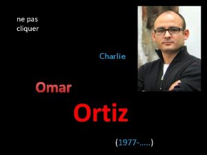 ne pas cliquer Charlie Omar Ortiz 1977 Omar