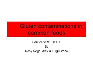 Gluten contaminations in common foods Service to MEDICEL