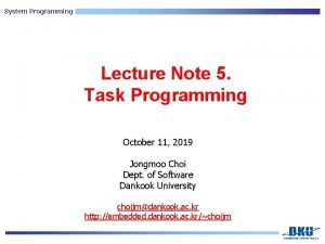 System Programming Lecture Note 5 Task Programming October