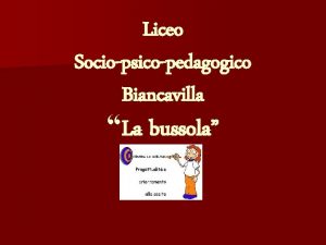 Liceo Sociopsicopedagogico Biancavilla La bussola Orientamento perch Perch