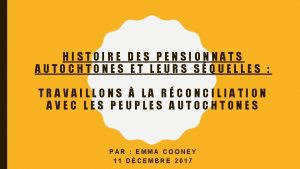 HISTOIRE DES PENSIONNATS AUTOCHTONES ET LEURS SQUELLES TRAVAILLONS