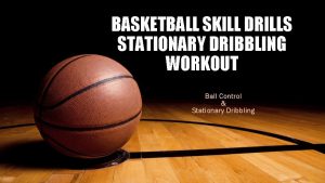 BASKETBALL SKILL DRILLS STATIONARY DRIBBLING WORKOUT Ball Control