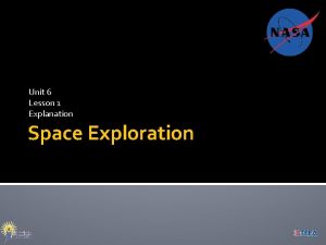Unit 6 Lesson 1 Explanation Space Exploration NASA