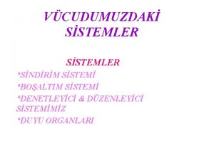 VCUDUMUZDAK SSTEMLER SNDRM SSTEM BOALTIM SSTEM DENETLEYC DZENLEYC