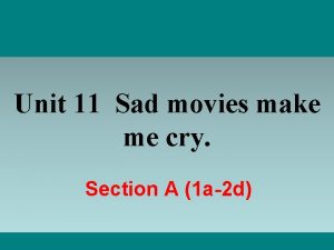 Unit 11 Sad movies make me cry Section