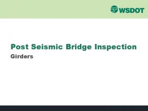 Post Seismic Bridge Inspection Girders 10 Steps of