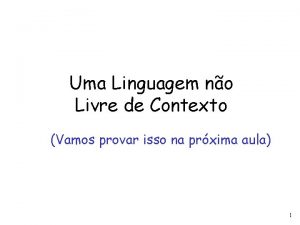 Uma Linguagem no Livre de Contexto Vamos provar