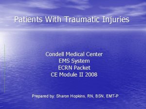 Patients With Traumatic Injuries Condell Medical Center EMS