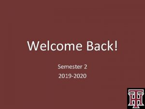 Welcome Back Semester 2 2019 2020 The Admin