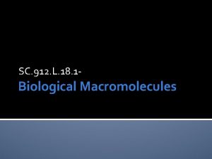SC 912 L 18 1 Biological Macromolecules Carbohydrates