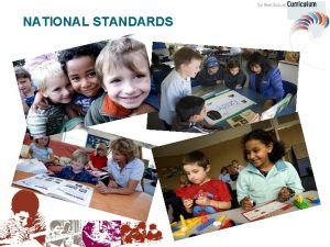 NATIONAL STANDARDS NATIONAL STANDARDS the most important thing