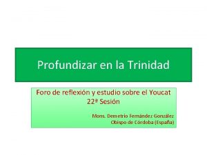 Profundizar en la Trinidad Foro de reflexin y