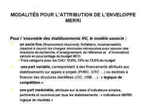 MODALITS POUR LATTRIBUTION DE LENVELOPPE MERRI Pour l