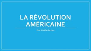 LA RVOLUTION AMRICAINE PostHoliday Review Nous avons dabord