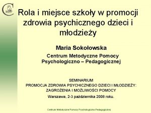 Rola i miejsce szkoy w promocji zdrowia psychicznego