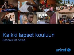 Kaikki lapset kouluun Schools for Africa Maailmassa on