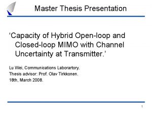 Master Thesis Presentation Capacity of Hybrid Openloop and