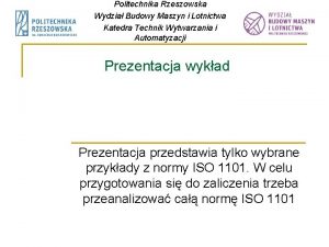 Politechnika Rzeszowska Wydzia Budowy Maszyn i Lotnictwa Katedra