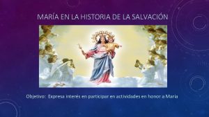 MARA EN LA HISTORIA DE LA SALVACIN Objetivo