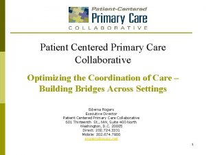 Patient Centered Primary Care Collaborative Optimizing the Coordination