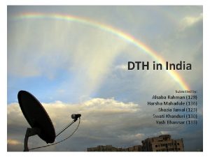 DTH in India Submitted by Alsaba Rahman 128