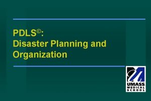 PDLS Disaster Planning and Organization Learning Objectives Steps