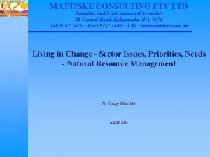 MATTISKE CONSULTING PTY LTD Botanists and Environmental Scientists