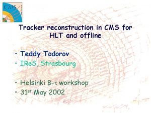 Tracker reconstruction in CMS for HLT and offline