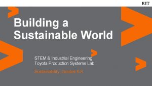 Building a Sustainable World STEM Industrial Engineering Toyota