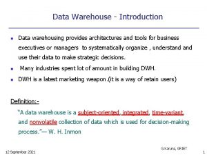Data Warehouse Introduction n Data warehousing provides architectures