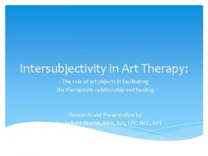 Intersubjectivity in Art Therapy The role of art