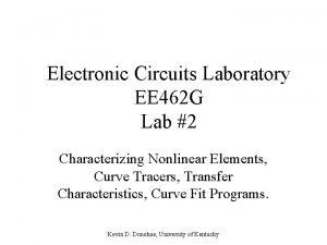 Electronic Circuits Laboratory EE 462 G Lab 2