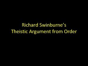 Richard Swinburnes Theistic Argument from Order Likelihood Design
