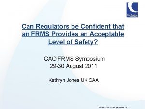 Can Regulators be Confident that an FRMS Provides