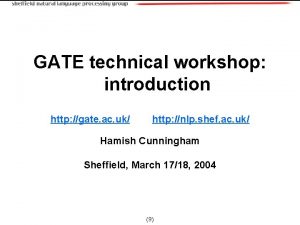 GATE technical workshop introduction http gate ac uk