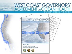 Climate Change Overview Climate Change Impacts State and