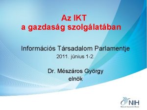 Az IKT a gazdasg szolglatban Informcis Trsadalom Parlamentje