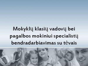 Mokykl klasi vadov bei pagalbos mokiniui specialist bendradarbiavimas