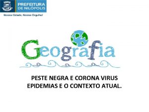 PESTE NEGRA E CORONA VIRUS EPIDEMIAS E O