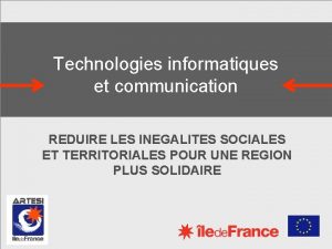 Technologies informatiques et communication REDUIRE LES INEGALITES SOCIALES