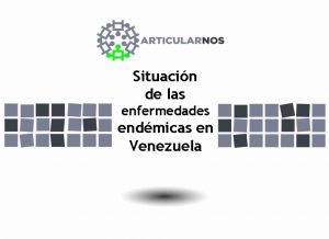 Situacin de las enfermedades endmicas en Venezuela Situacin