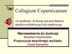 Collegium Copernicanum cel spotkania dyskusja nad powoaniem midzywydziaowego